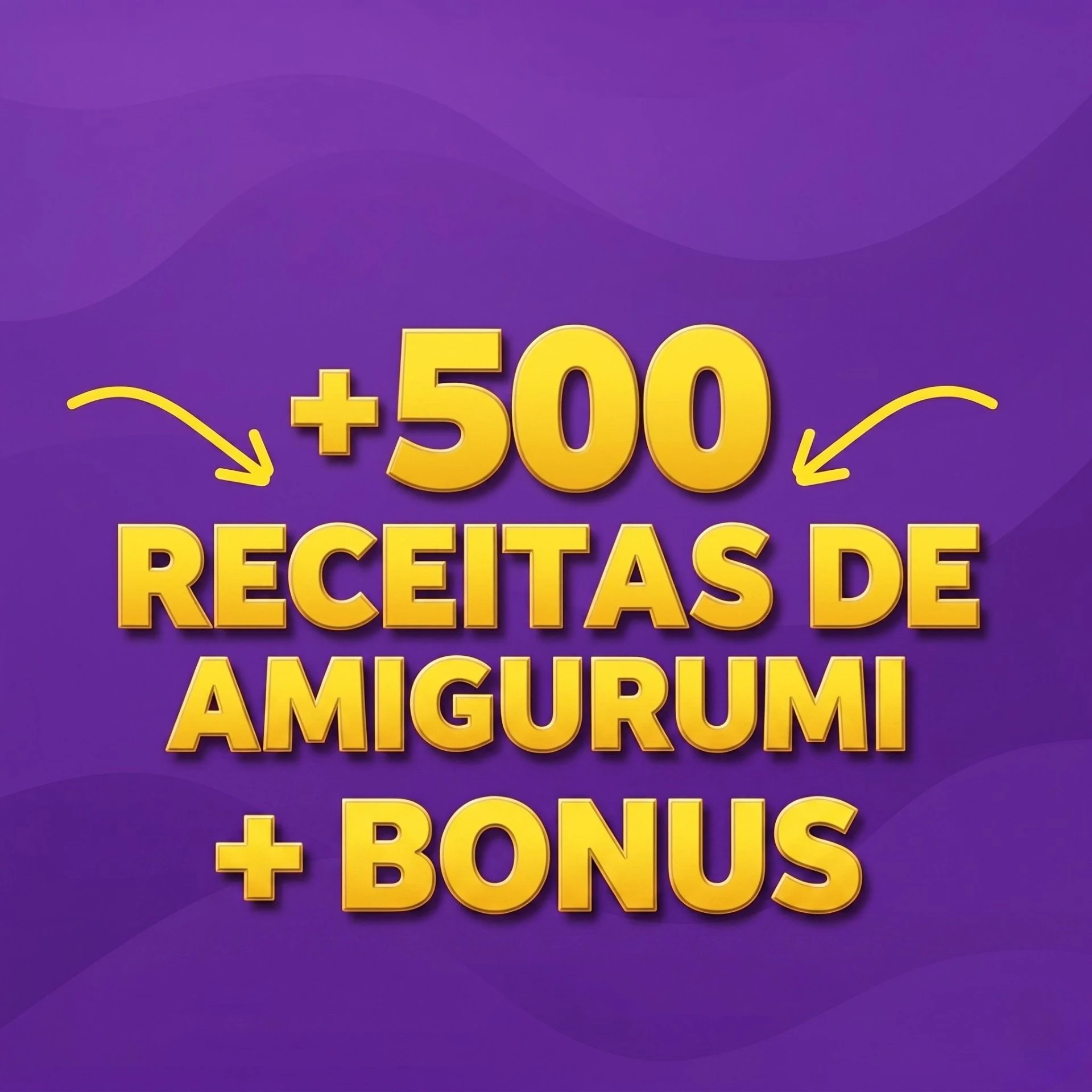 +500 Receitas de Amigurumi + Bônus
